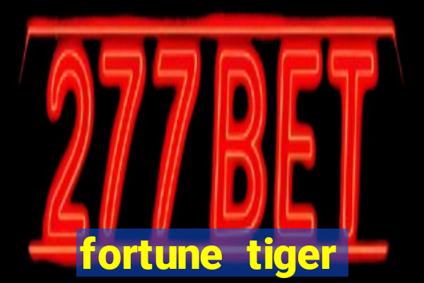 fortune tiger plataforma pagante